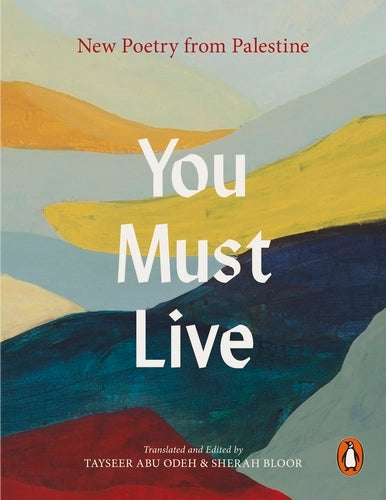 You Must Live: New Poetry From Palestine