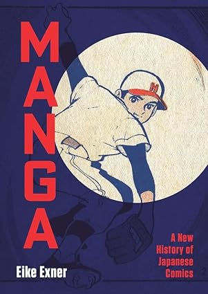 Manga - A New History of Japanese Comics
