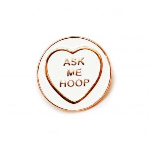Ask Me Hoop Pin Badge
