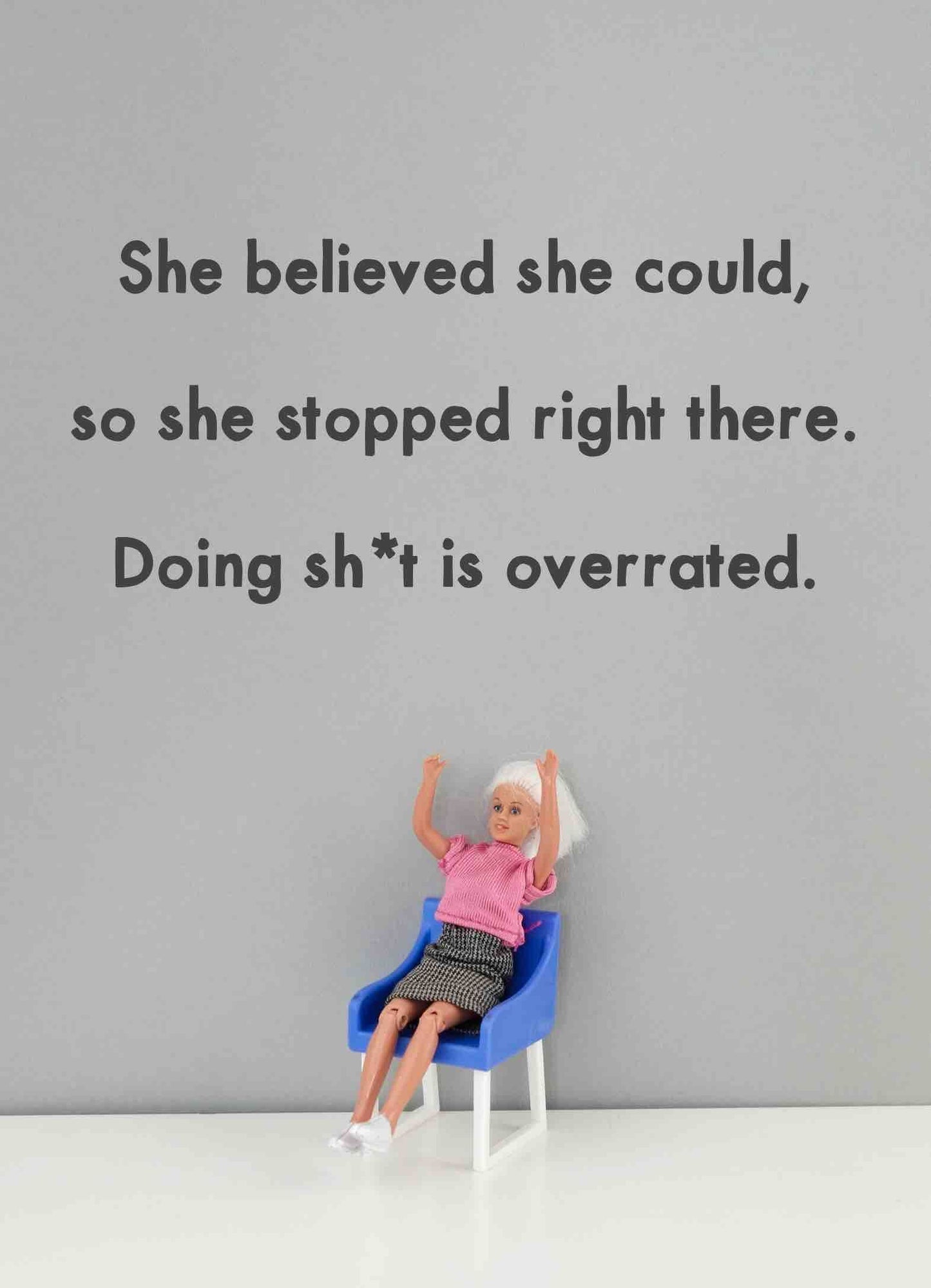'She believed She Could So She Stopped Right There' Greeting Card