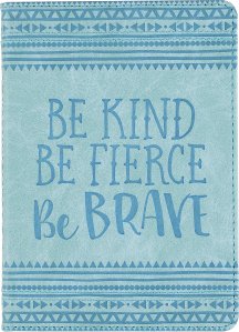 Be Kind Be Fierce Be Brave Journal