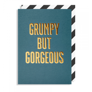Grumpy But Gorgeous Greeting Card