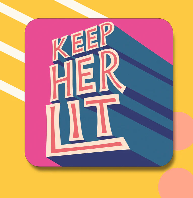Keep Her Lit Coaster