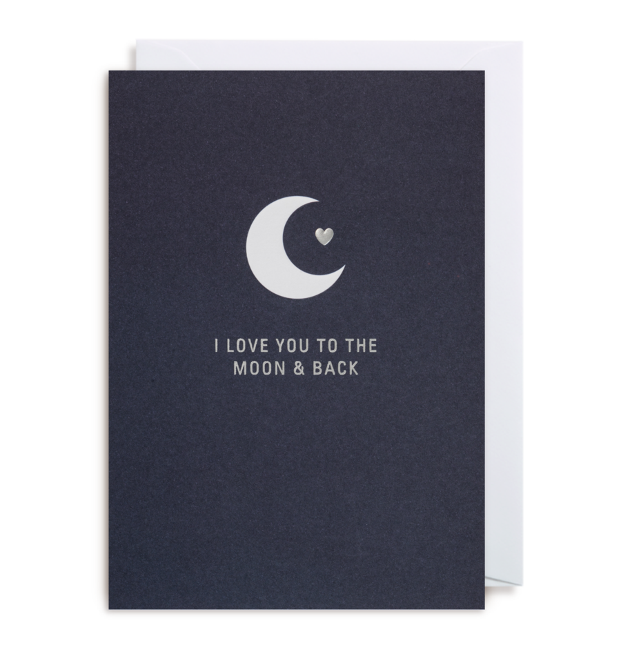 I Love You To The Moon & Back Greeting Card