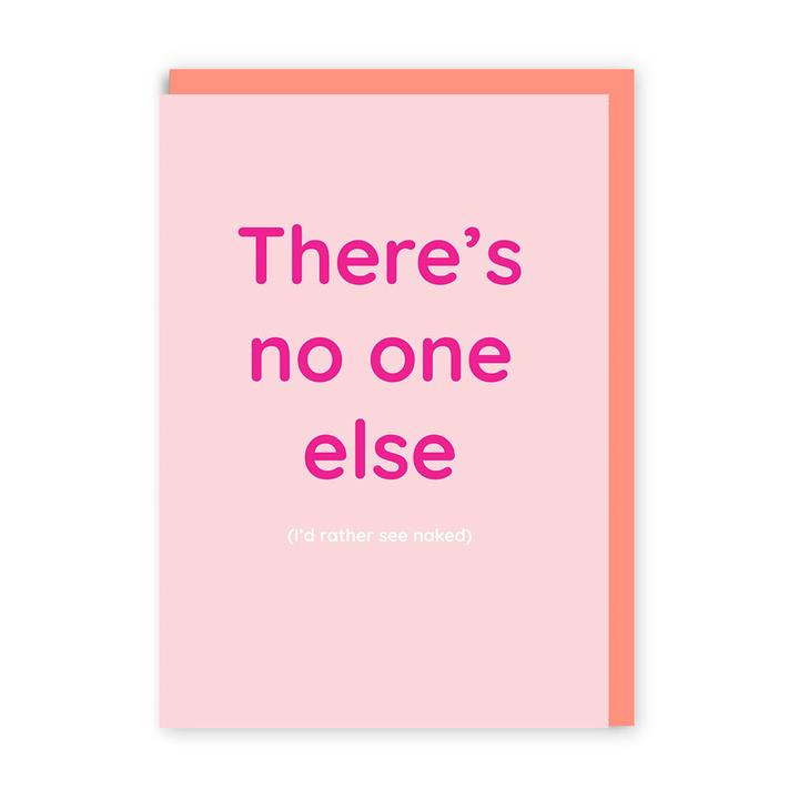 There's no one else I'd rather see naked Greeting Card