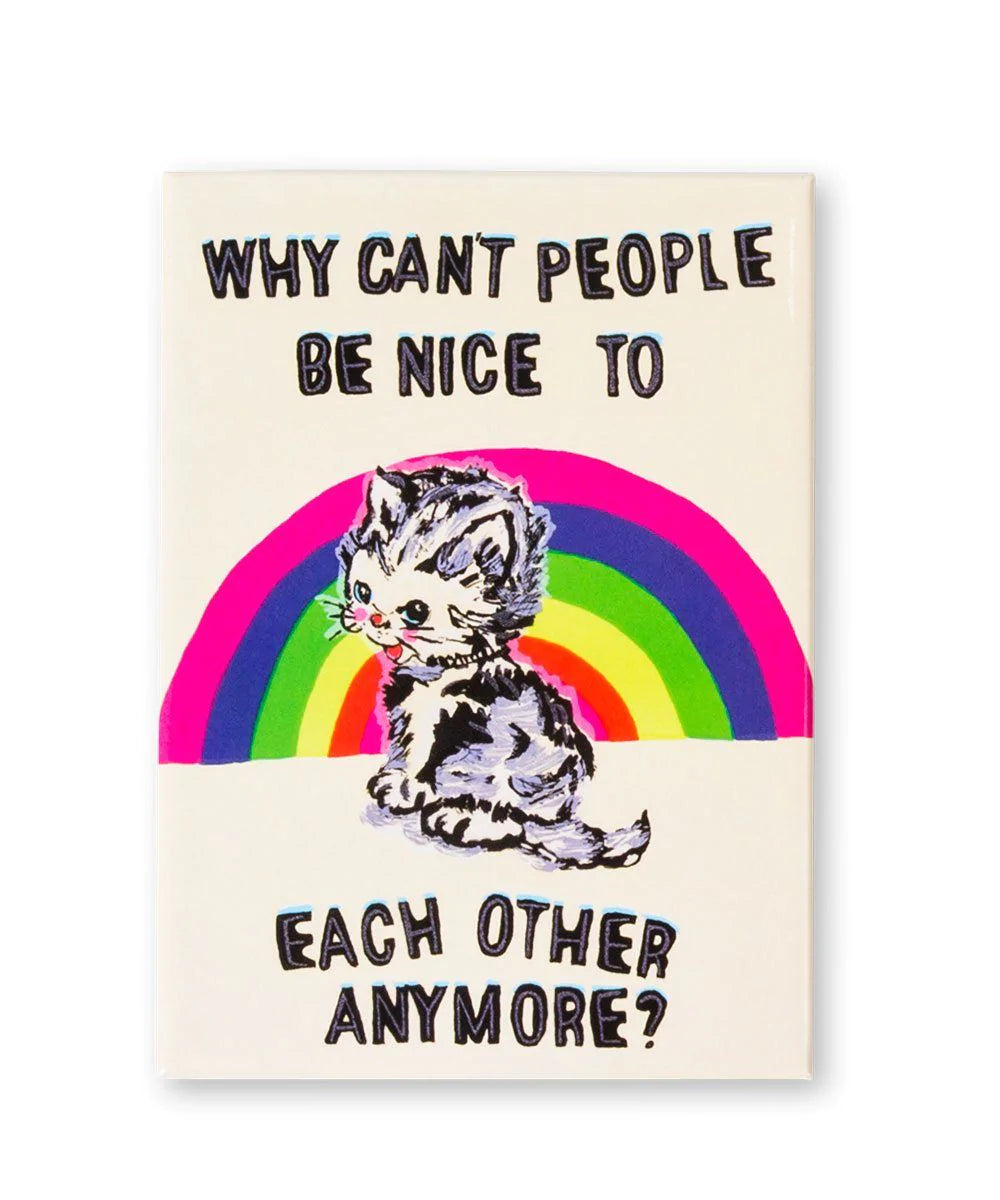 Why Can't People Be Nice.....magnet