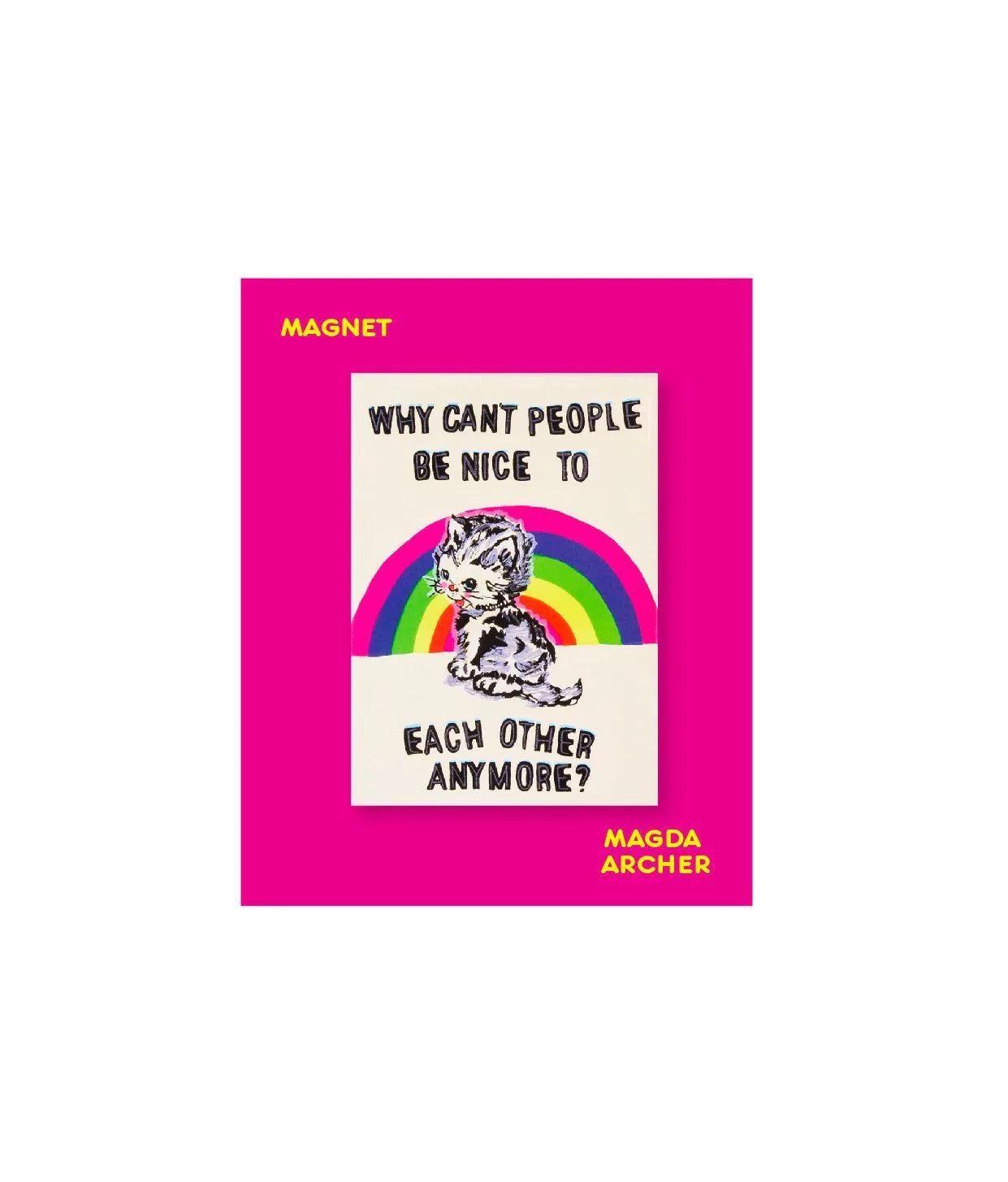Why Can't People Be Nice.....magnet