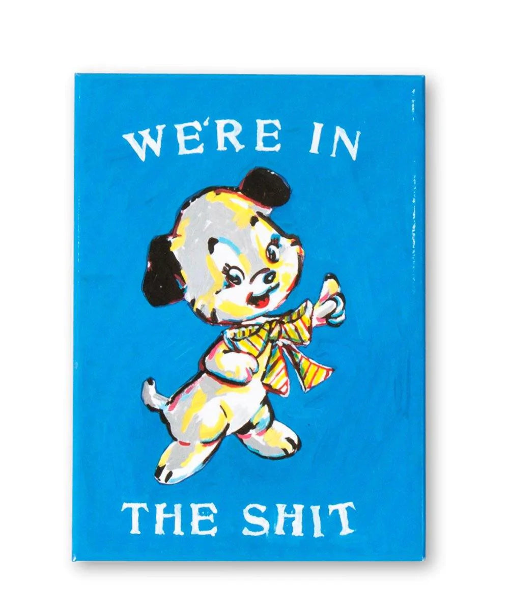 We're In The Shit Magnet