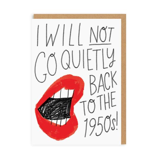 I Will Not Go Quietly Card