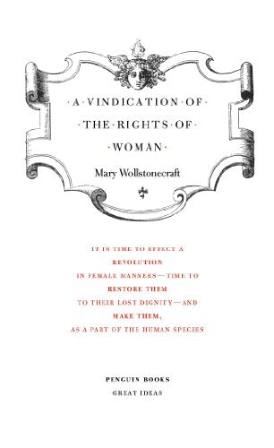 A Vindication of the Rights Of Woman: Mary Wollstonecraft