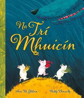 Na Tri Mhuicin - The Three Little Pigs As Gaeilge
