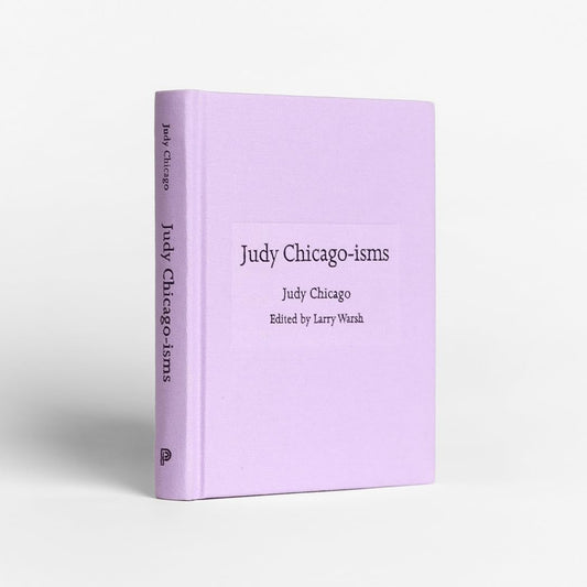 Judy Chicago-isms