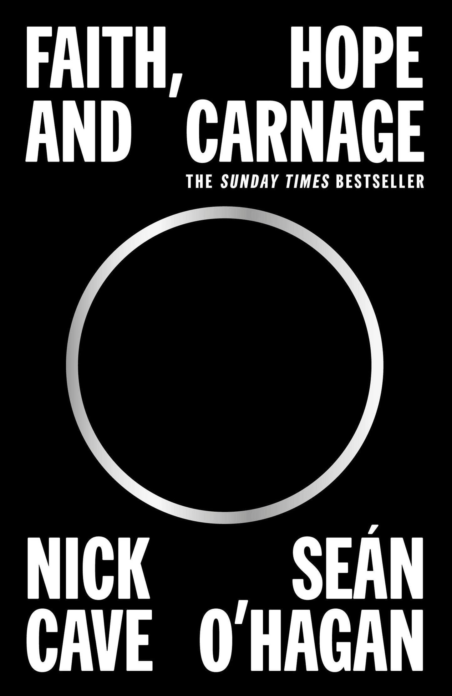 Faith, Hope and Carnage: Nick Cave & Sean O'Hagan