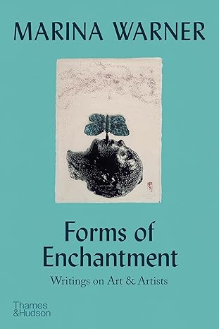 Forms of Enchantment: Writings on Art & Artists