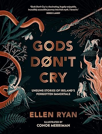 Gods Don’t Cry: Ancient Stories that Challenge Modern Notions of What it Means to be a Hero.