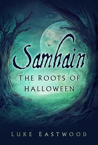 Samhain: The Roots of Halloween