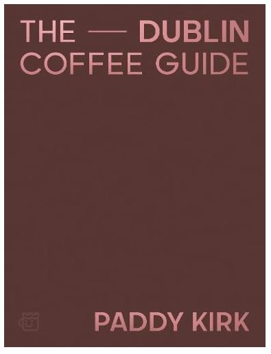 Dublin Coffee Guide - The Essential Guide to the Cafés and Coffee Shops of Dublin.
