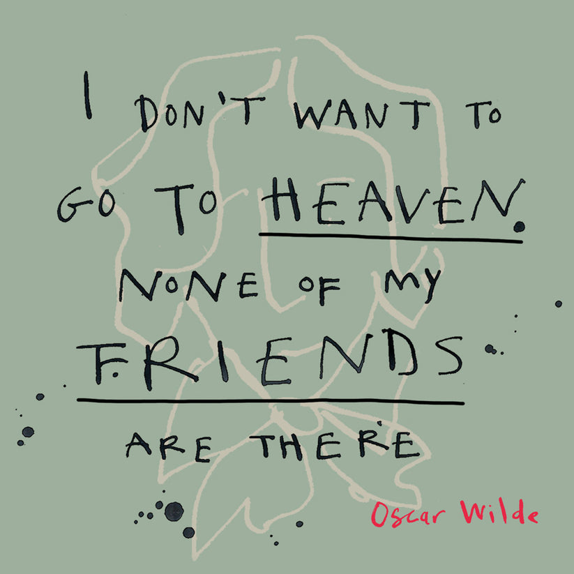 'I Don't Want To Go To Heaven' Oscar Wilde Greeting Card