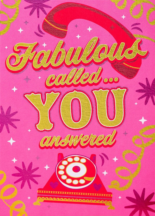 "Fabulous Called You Answered" Greeting Card