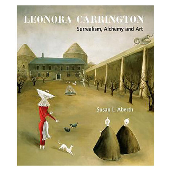 Leonora Carrington: Surrealism, Achemy & Art