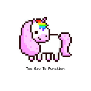 Too Gay To Function A4 Art Print