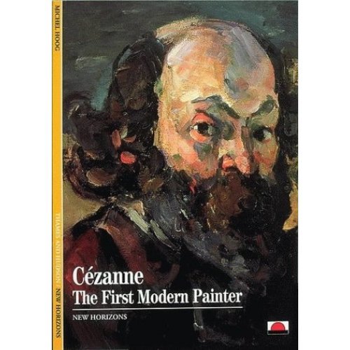 Cezanne The First Modern Painter
