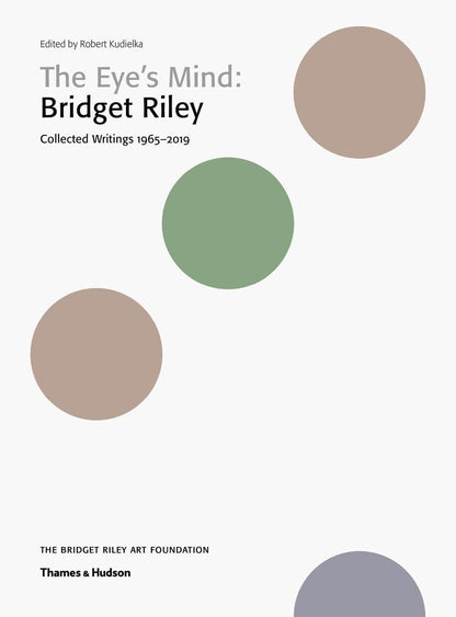 The Eye's Mind: Bridget Riley Collected Writings 1965-2019