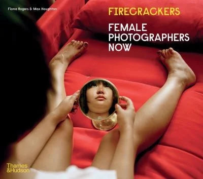 Firecrackers: Female Photographers Now