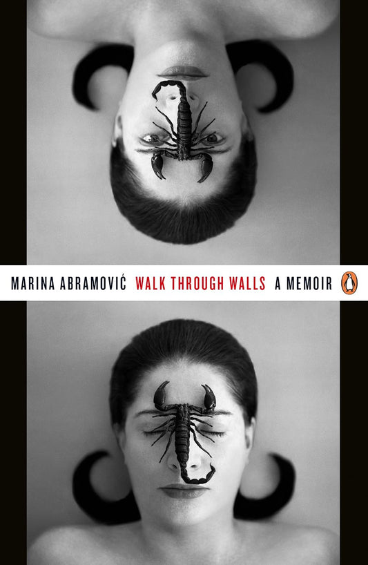 Marina Abramovic Walk Through Walls : A Memoir