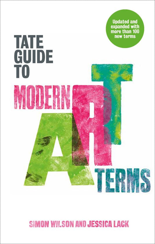 Tate Guide to Modern Art Terms: expanded edition