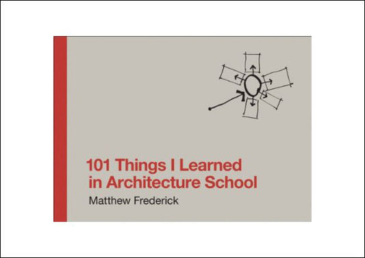 101 Things I learned in Architecture School