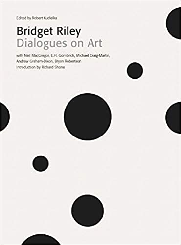 Bridget Riley: Dialogues on Art