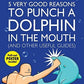 5 Very Good Reasons to Punch a Dolphin in the Mouth