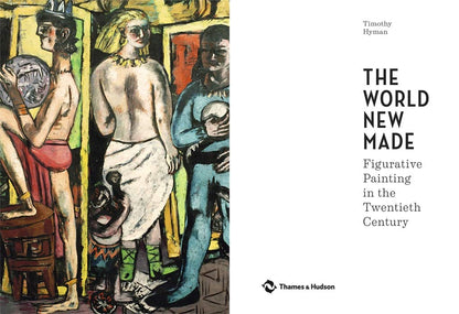 The World New Made: Figurative Painting in the Twentieth Century