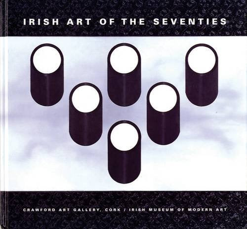 Irish Art of the Seventies