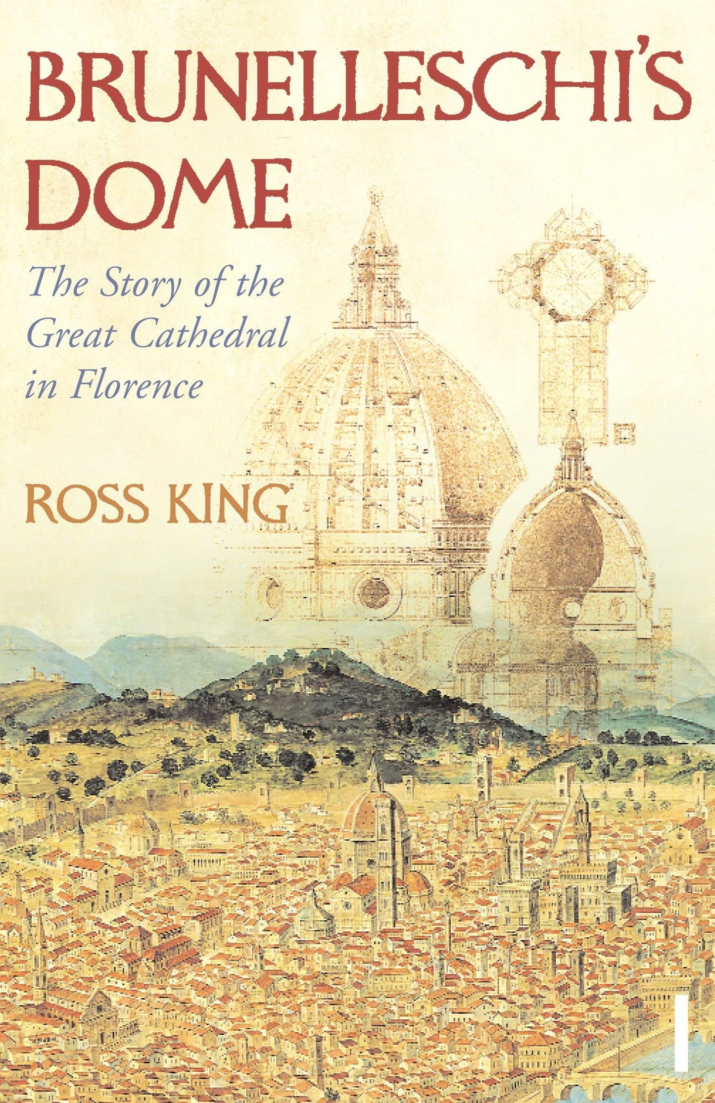 Brunelleschi's Dome: The Story of the Great Cathedral in Florence