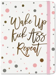 Wake up, Kick ass, Repeat Journal