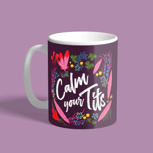 Calm your Tits Mug