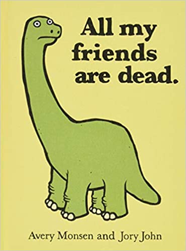 All My Friends Are Dead