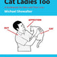 Guys Can Be Cat Ladies Too