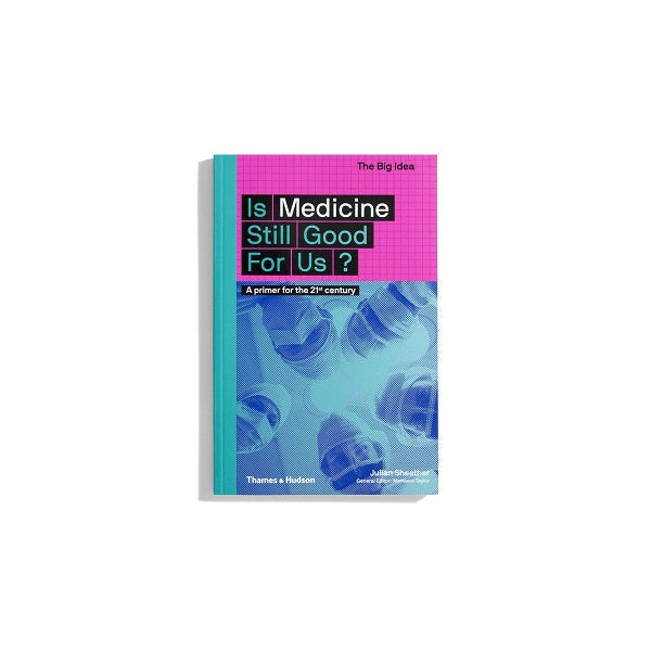 Is Medicine Still Good for Us? A Primer for the 21st Century