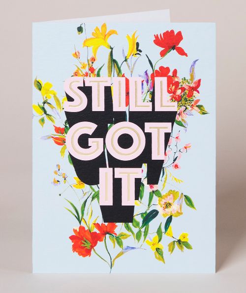 'Still Got It' Greeting Card