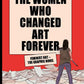 The Women Who Changed Art Forever