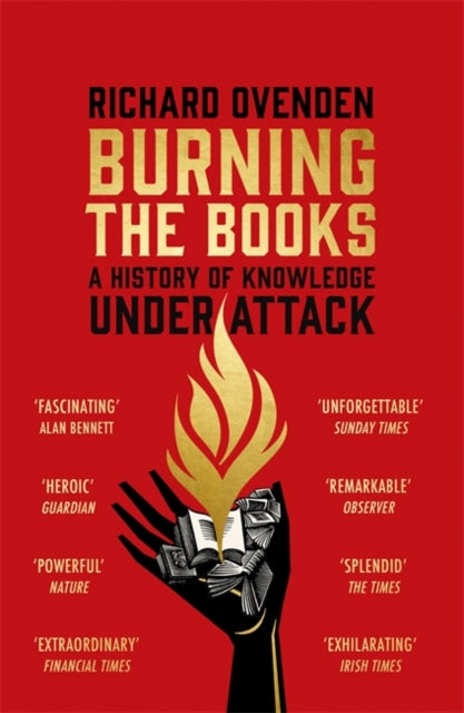 Burning the Books: A History of Knowledge Under Attack