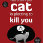 How to Tell if Your Cat is Plotting to Kill You