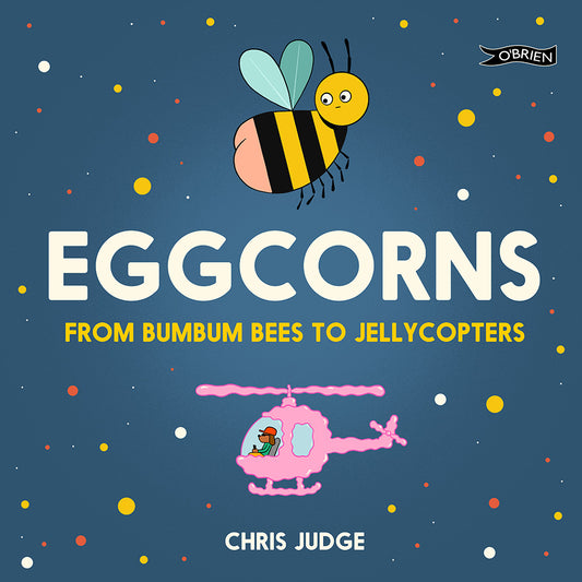 Eggcorns: From Bumbum Bees to Jellycopters