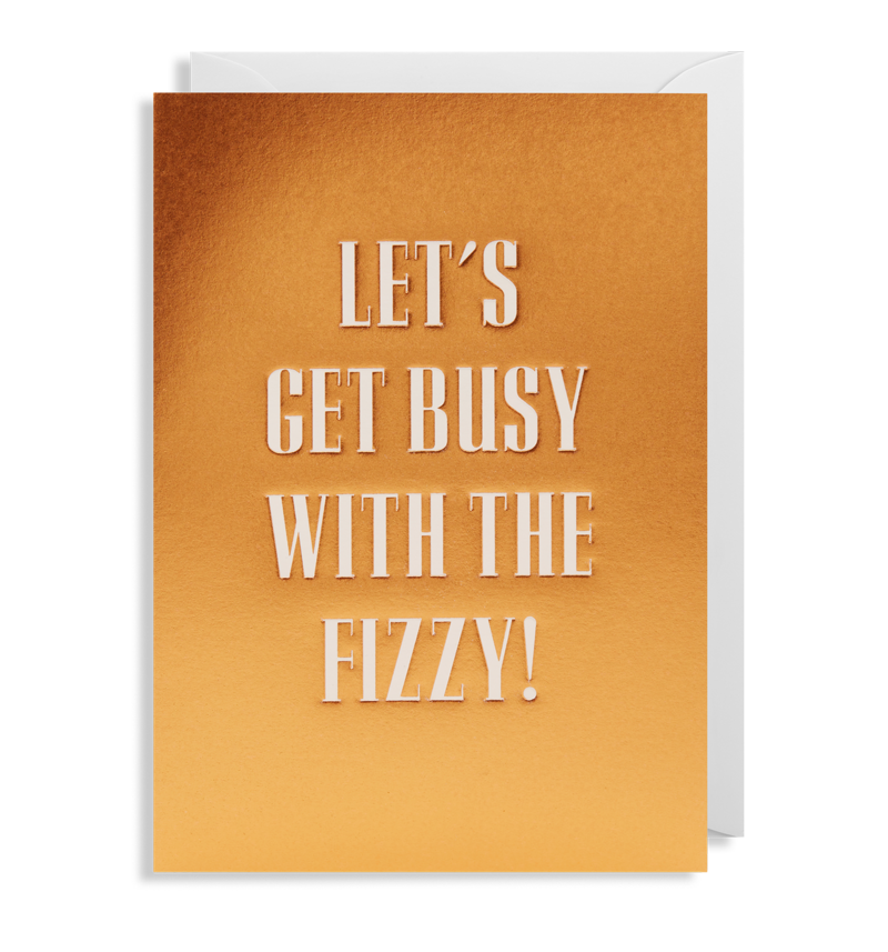 Get Busy With Fizzy Greeting Card