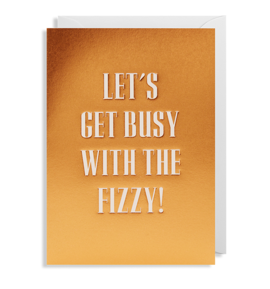 Get Busy With Fizzy Greeting Card