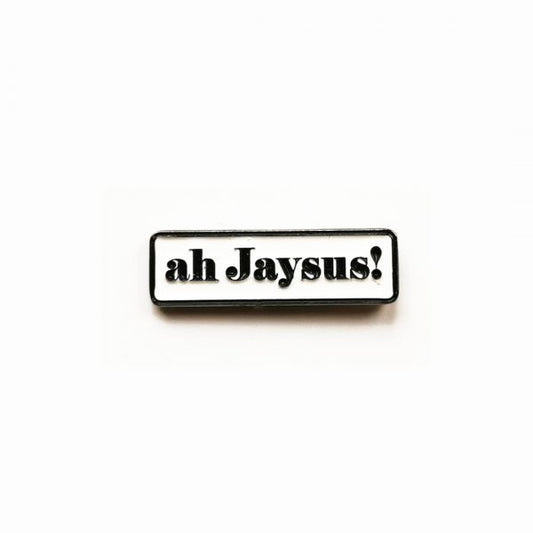 Ah Jaysus Pin Badge