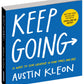Keep Going  - 10 Ways to Stay Creative in Good Times and Bad